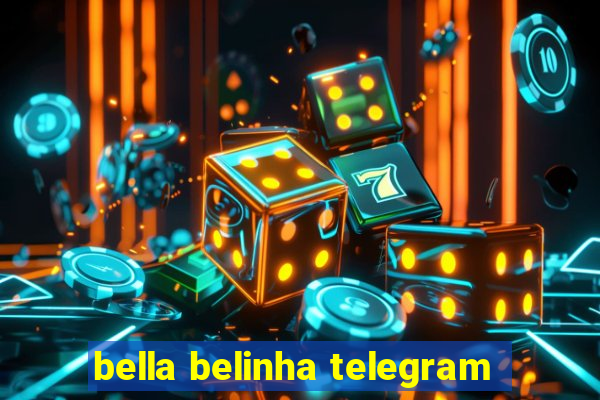 bella belinha telegram